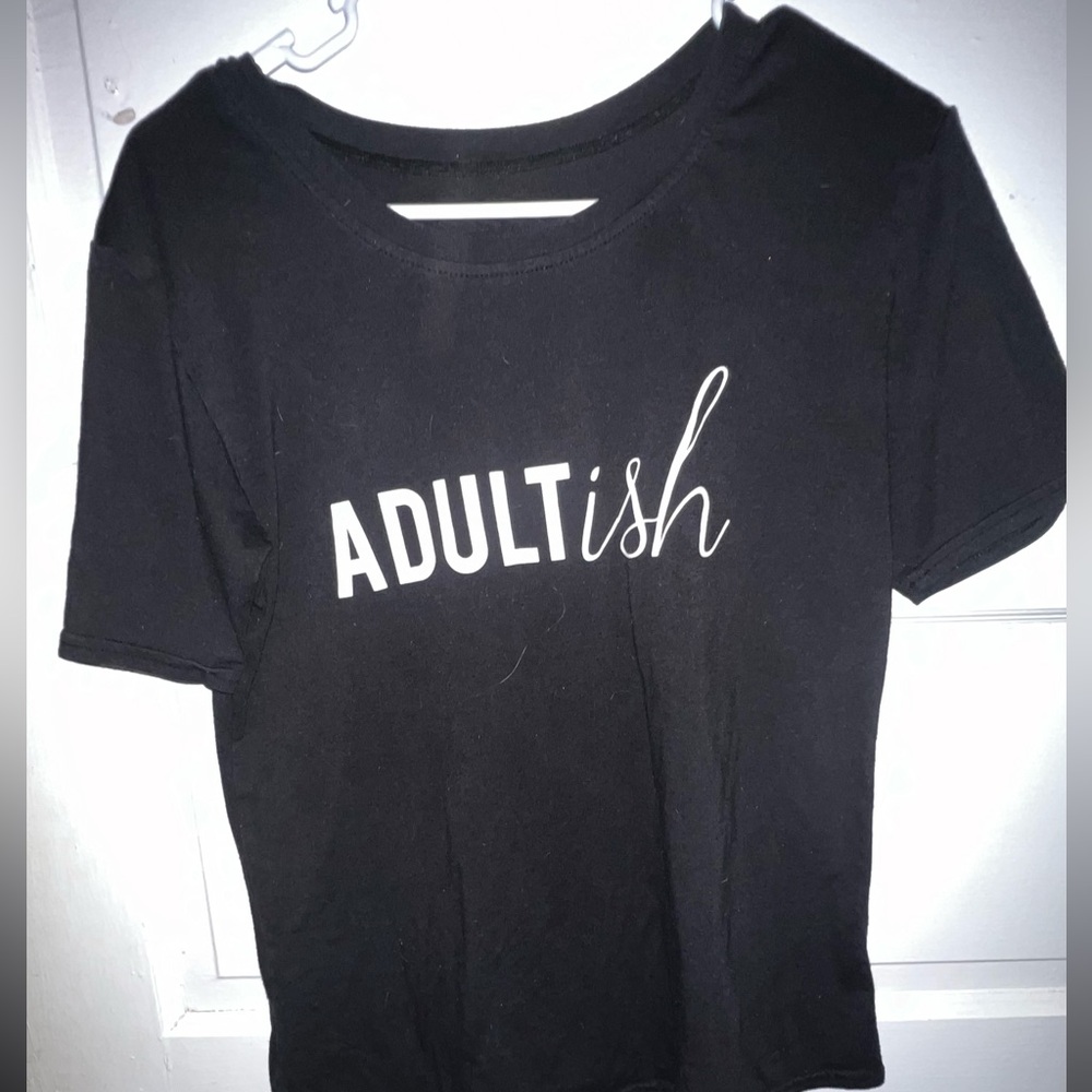 Adultish t shirt
